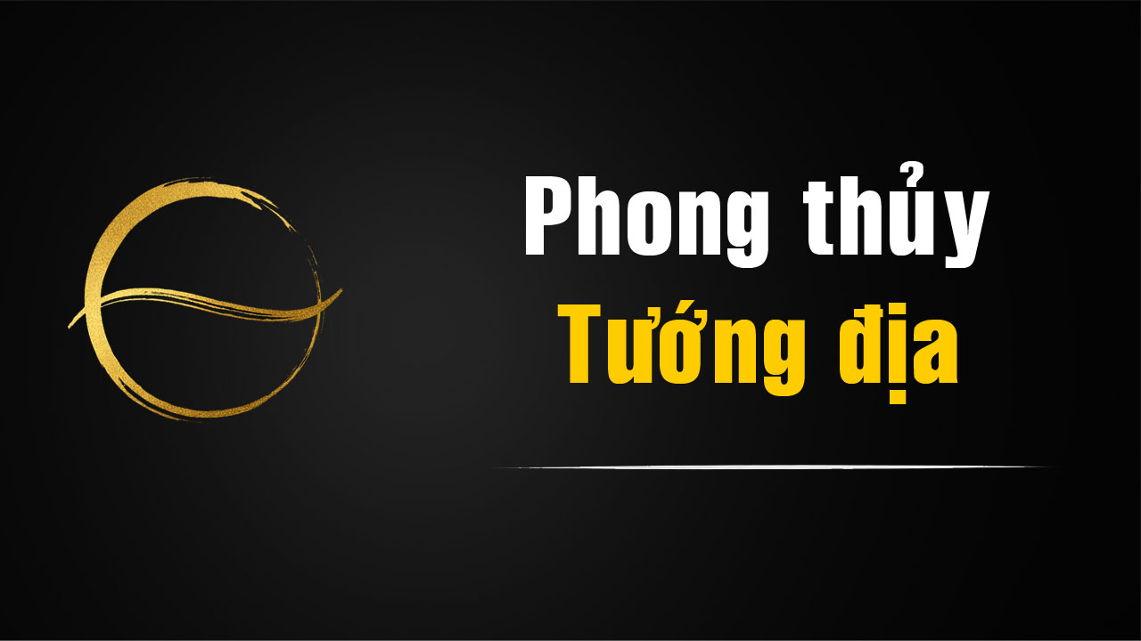 Phong Thủy Toàn Khoa – Thuyết Phong Thủy Tướng Địa