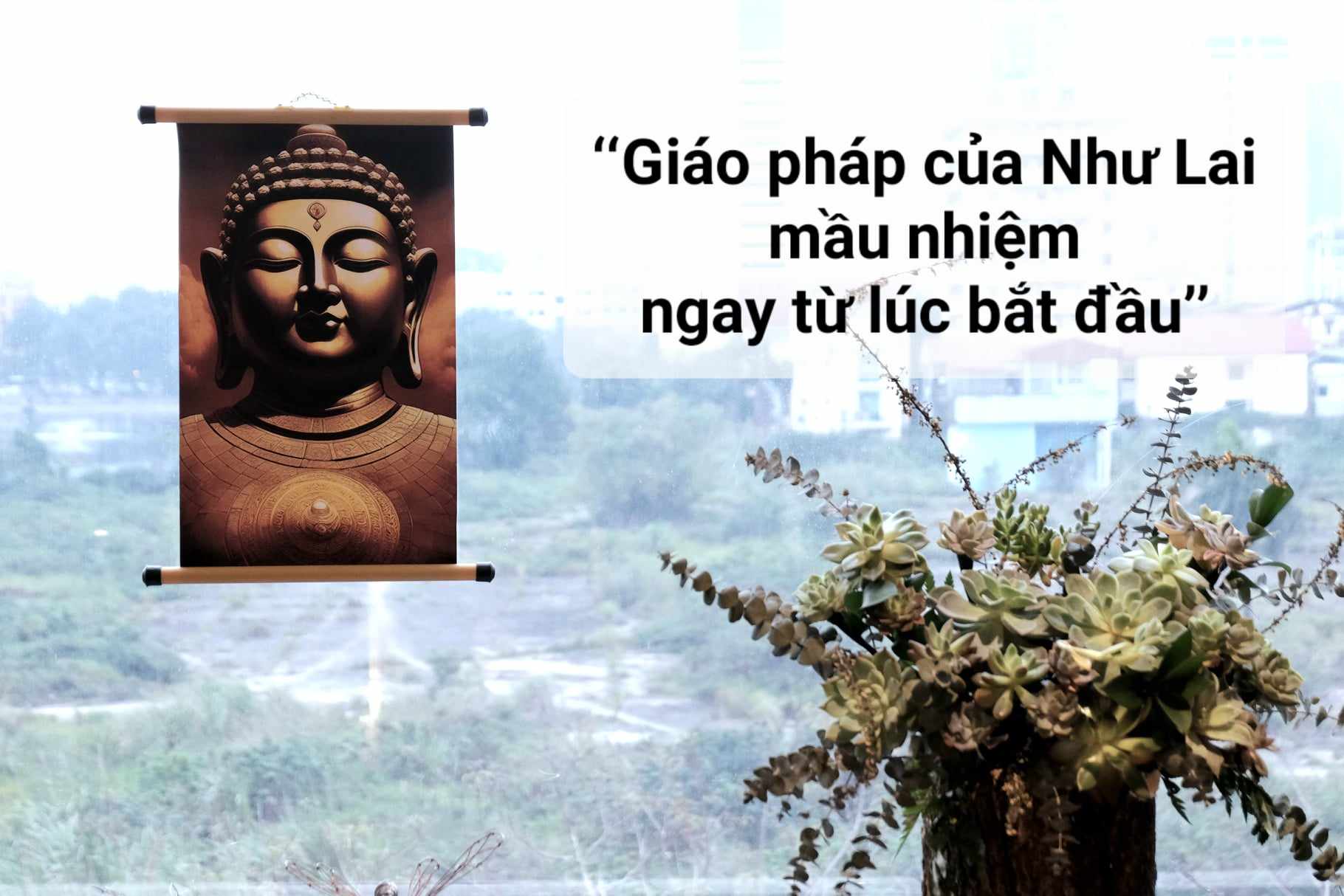‘‘Giáo pháp của Như Lai mầu nhiệm ngay từ lúc bắt đầu’’