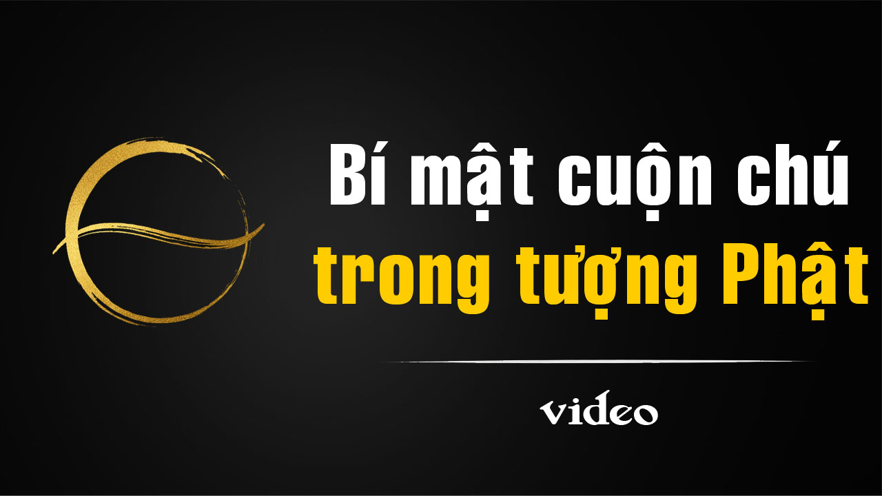 [video]Nạp cốt tượng Phật bằng cuộn chú là gì? Vì sao phải trì chú nhiều ngày trước khi an vị?