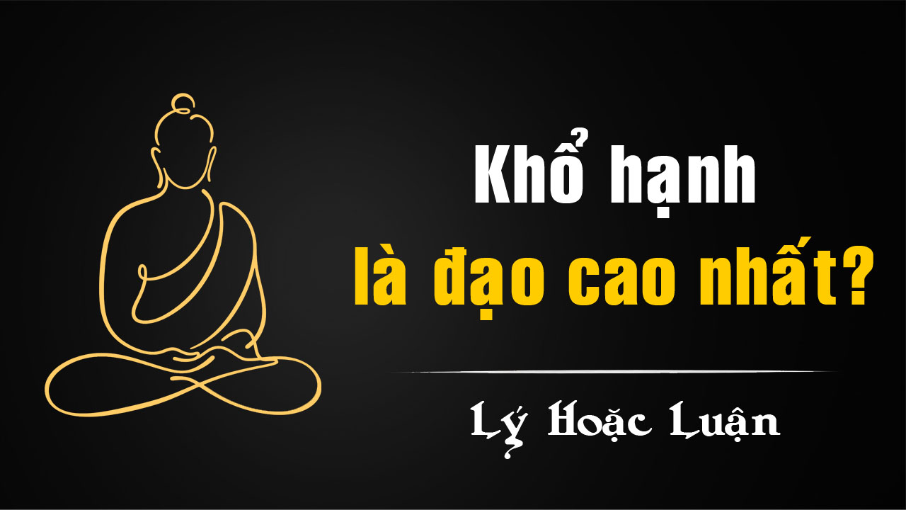 Khổ hạnh có phải là đạo cao nhất?