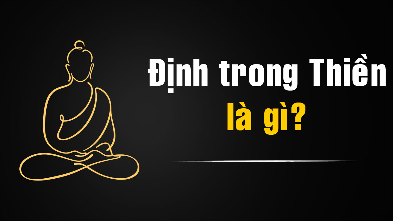 Định là gì trong thiền? Ý nghĩa của định trong Phật giáo