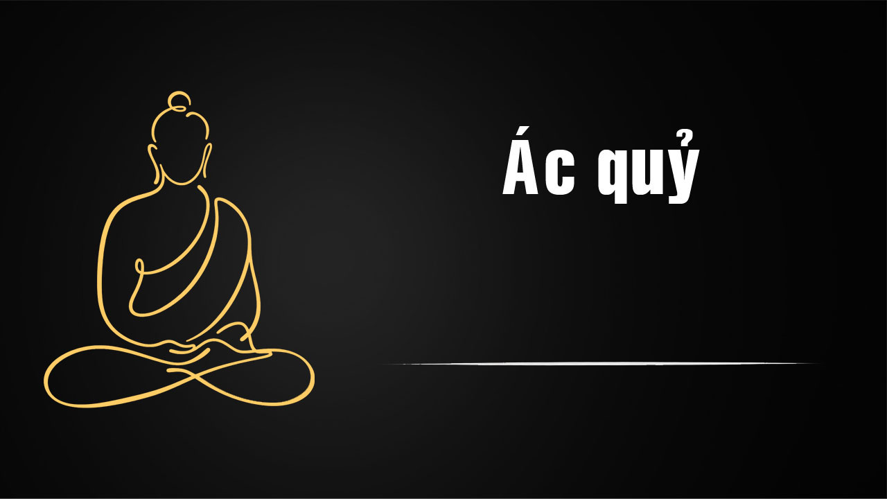 Ác Quỷ – Câu Chuyện Nhân Quả Báo Ứng Trong Phật Giáo