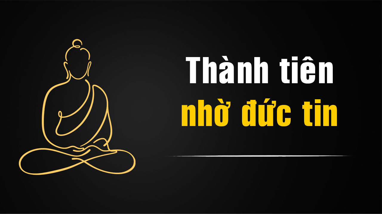 Thành tiên nhờ đức tin – Câu chuyện Phật giáo về sức mạnh của lòng tin