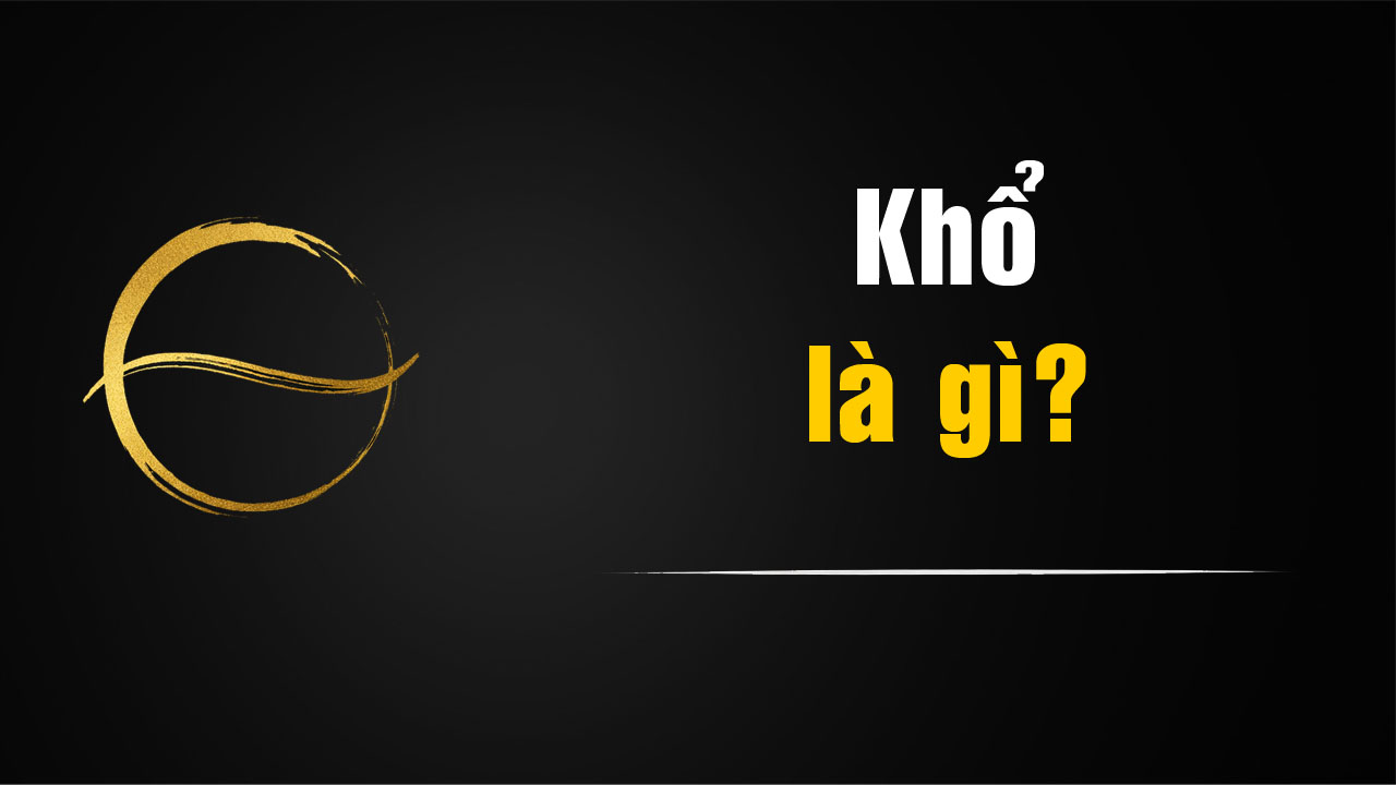 Vì sao Phật giáo nói “khổ là bản chất của đời sống”?