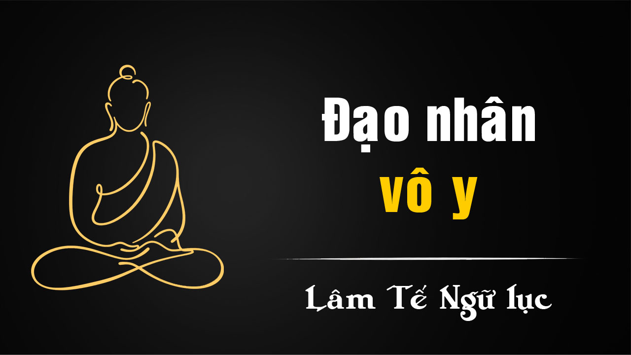 Đạo nhân vô y và con đường không tìm cầu