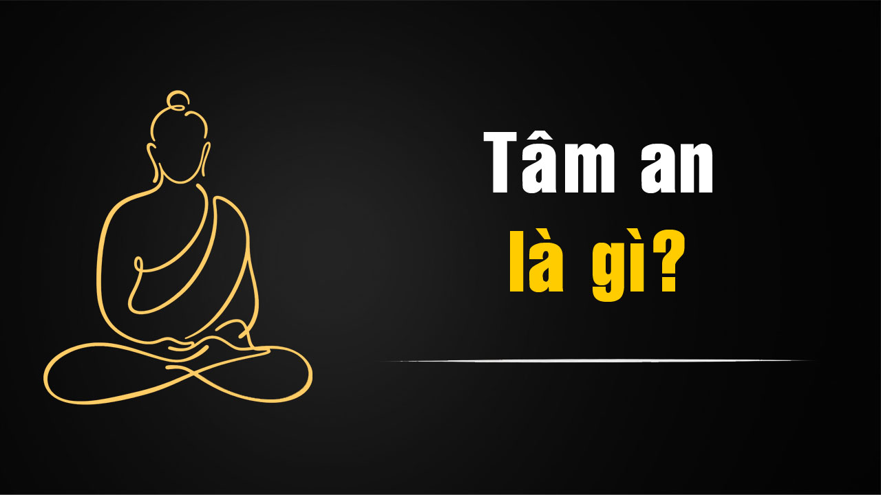 Tâm an là gì? Ý nghĩa của tâm an trong Phật giáo và đời sống