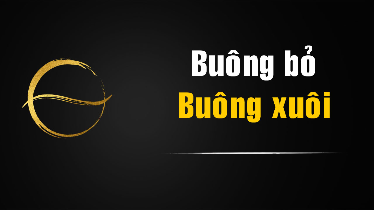 Buông bỏ trong Phật giáo có nghĩa là gì? Hiểu đúng để không rơi vào buông xuôi