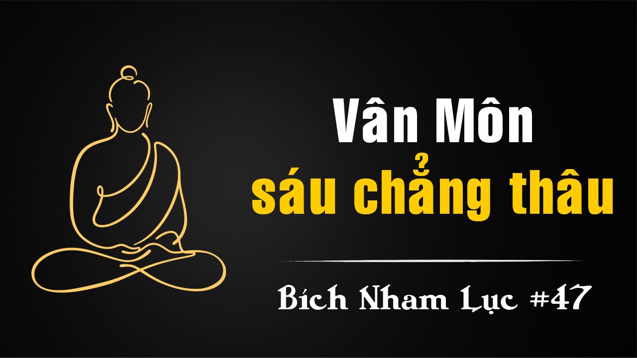 Bích Nham Lục Tắc 47: Sáu Chẳng Thâu