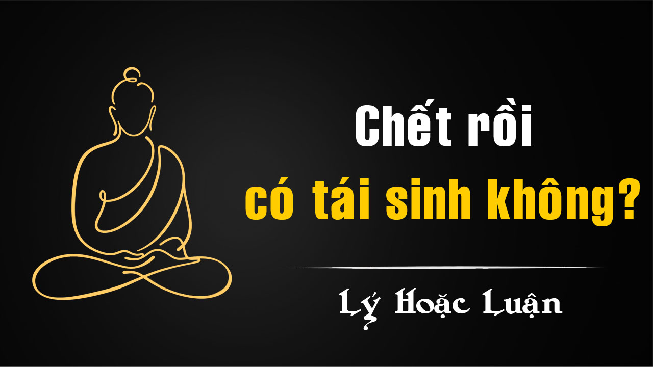 Con người chết rồi có tái sinh không?