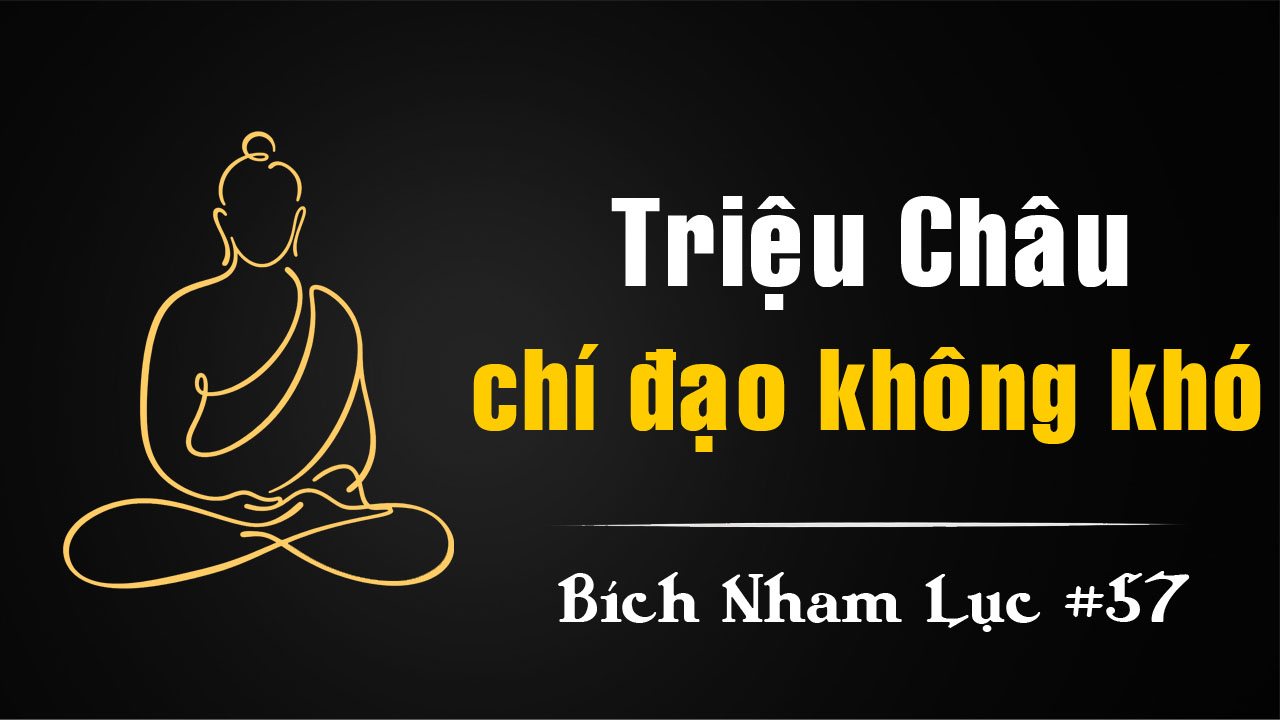Bích Nham Lục Tắc 57 – Triệu Châu Kẻ Tớ Ruộng Nhà