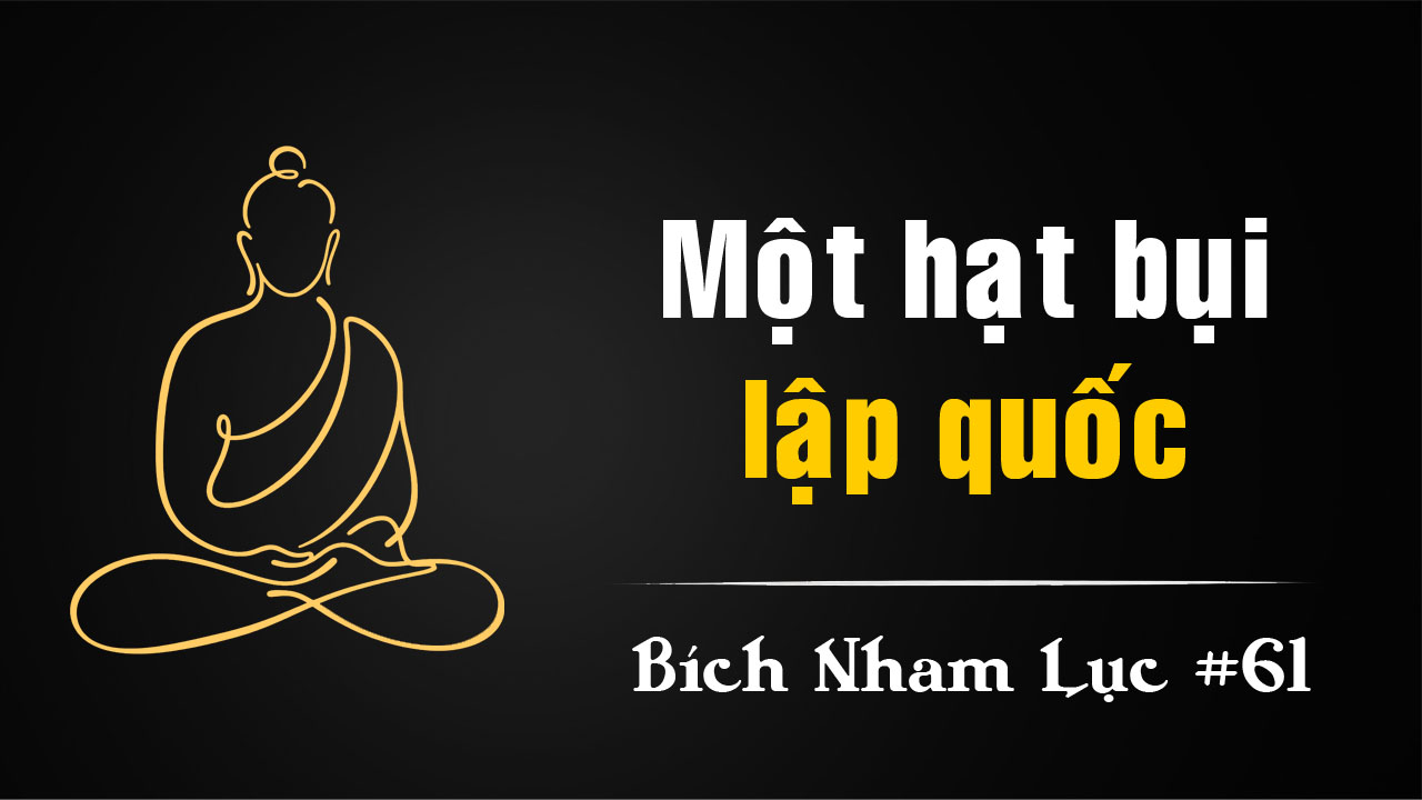 Bích Nham Lục Tắc 61: Phong Huyệt Nước Nhà Hưng Thịnh