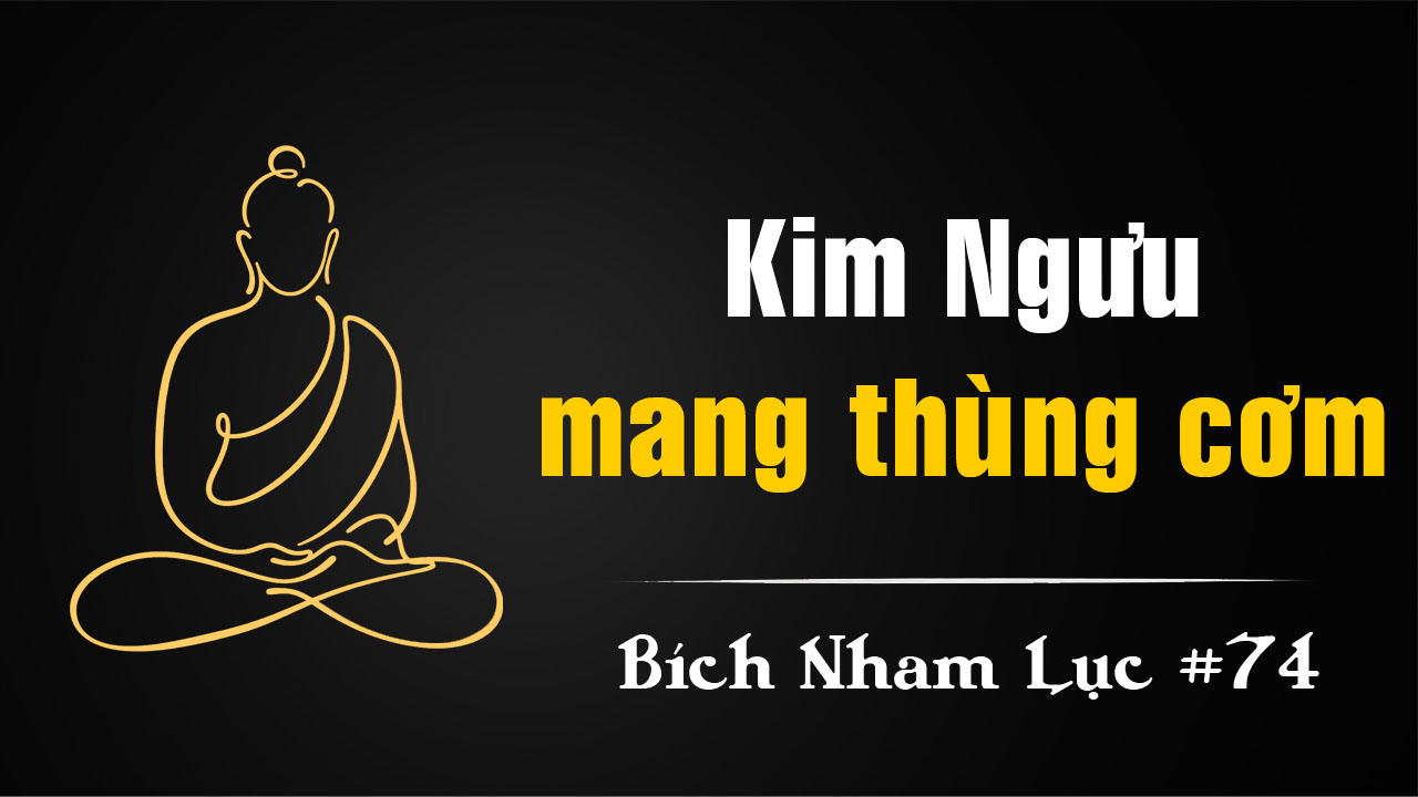 Bích Nham Lục Tắc 74 – Kim Ngưu mang thùng cơm
