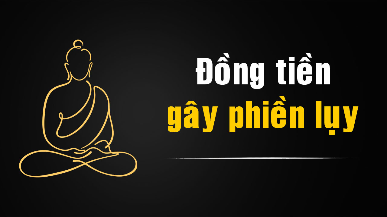 Đồng Tiền Gây Phiền Lụy – Câu Chuyện Phật Giáo Về Sự Buông Bỏ Tài Lộc