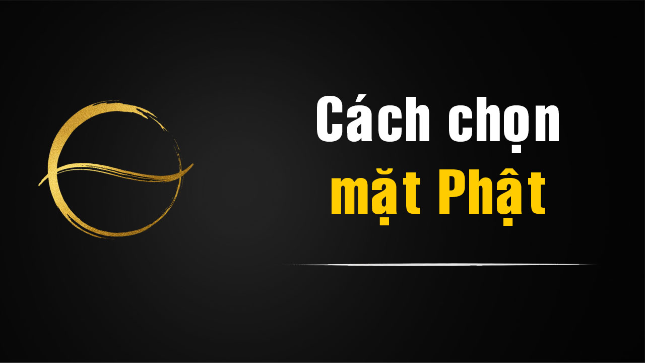 Cách chọn mặt Phật phù hợp với người đeo – Ý nghĩa từng loại mặt Phật
