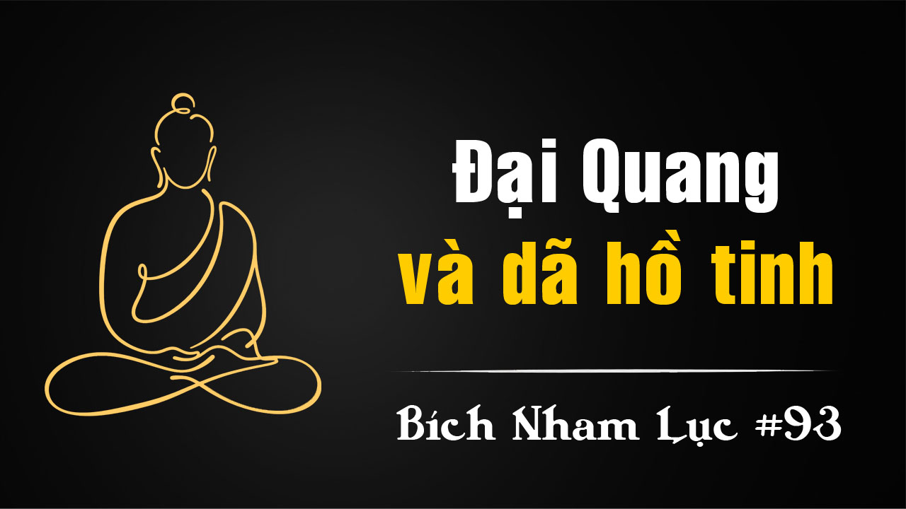 Bích Nham Lục Tắc 93 – Đại Quang và dã hồ tinh