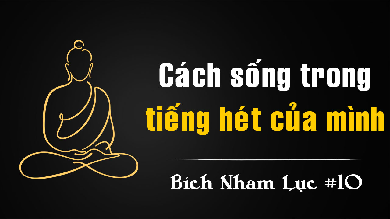 Bích Nham Lục Tắc 10 – Tiếng hét và kẻ cướp rỗng