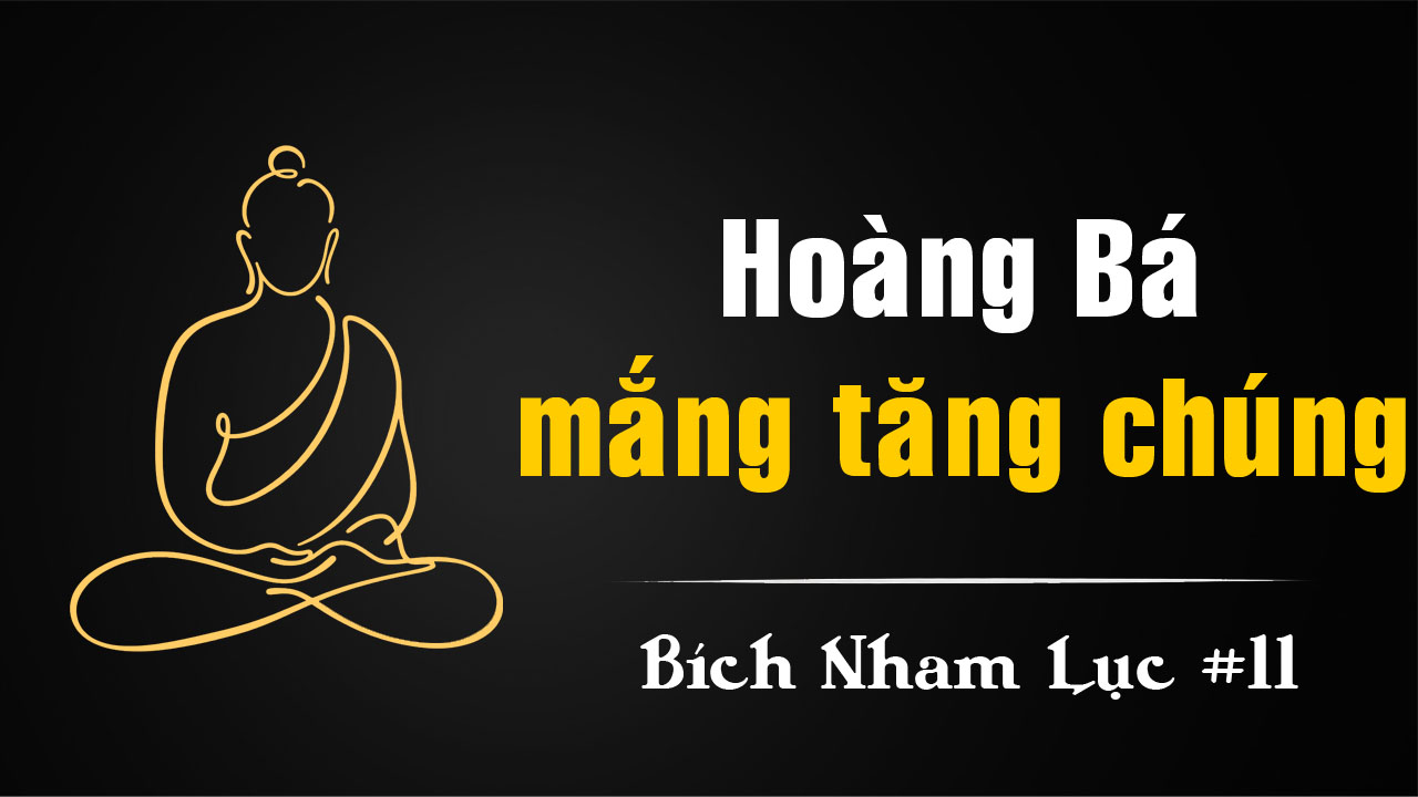 Bích Nham Lục Tắc 11 – Hoàng Bá mắng “kẻ ăn hèm”