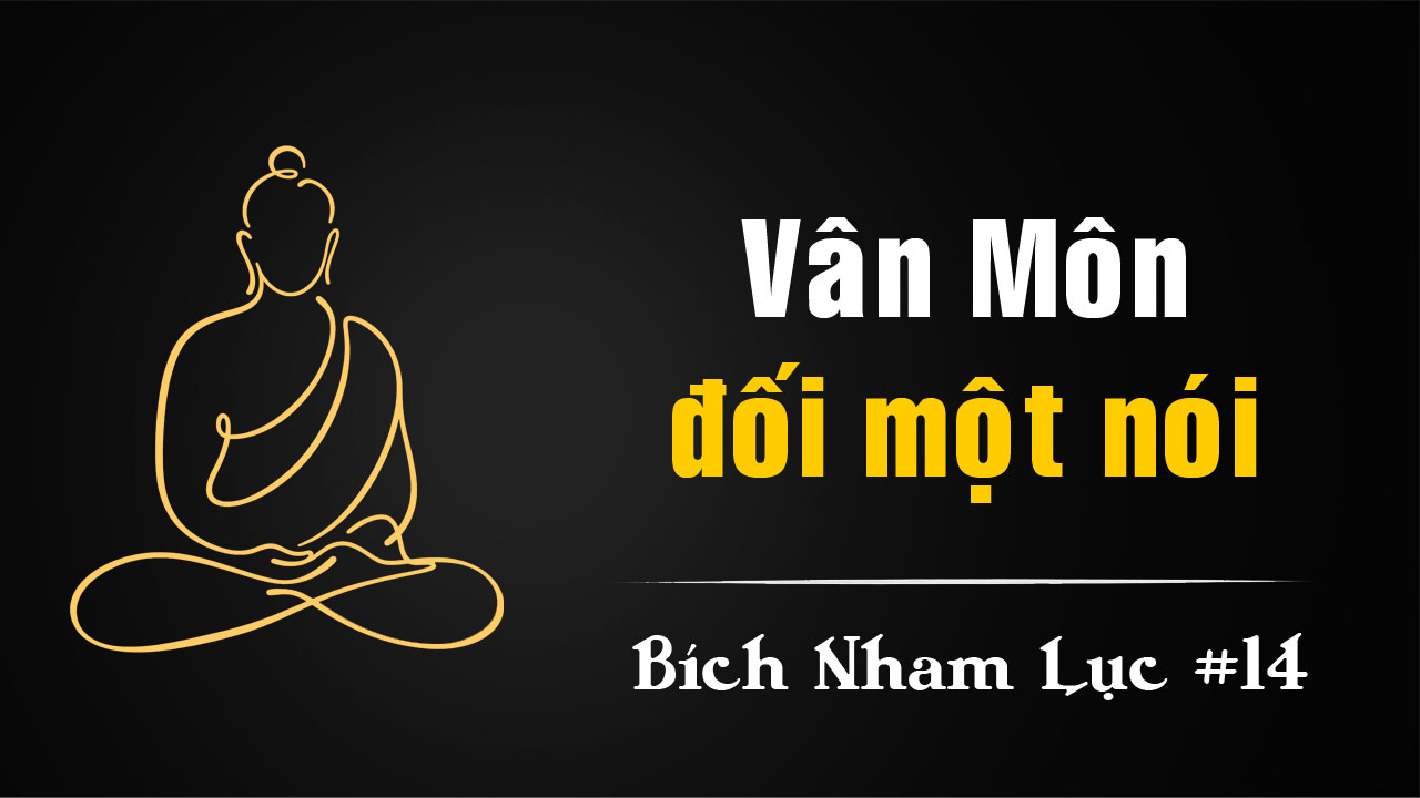 Bích Nham Lục Tắc 14 – Giáo lý một đời