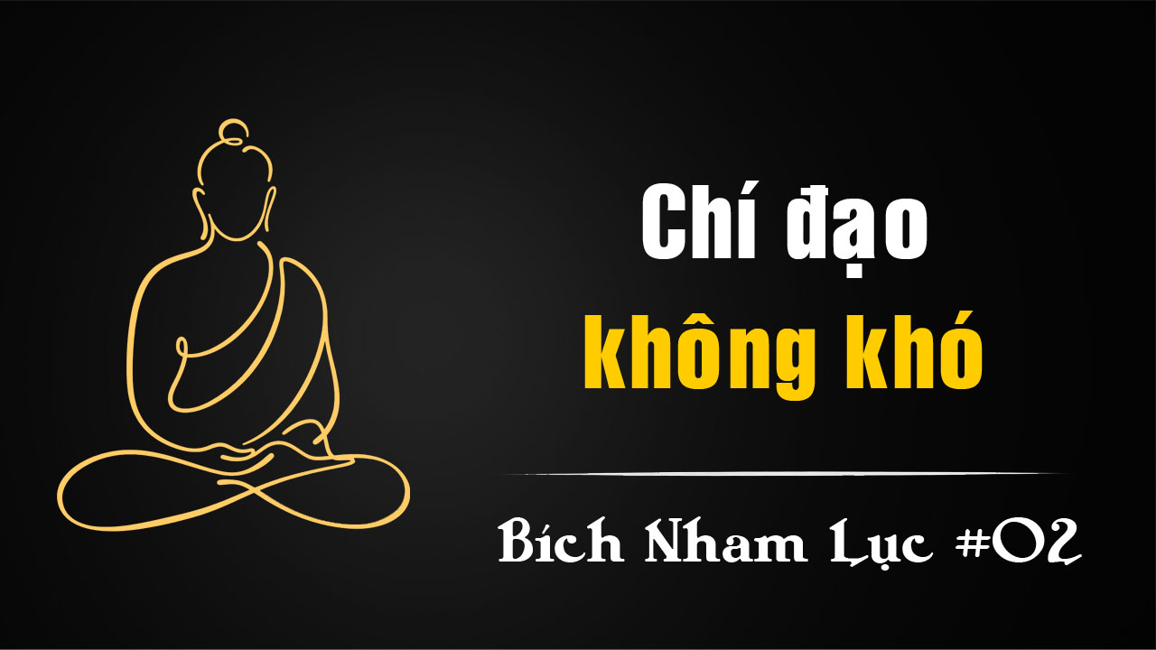 Bích Nham Lục Tắc 2 – Triệu Châu nói “Chí đạo vô nan, chỉ hiềm chọn lựa”