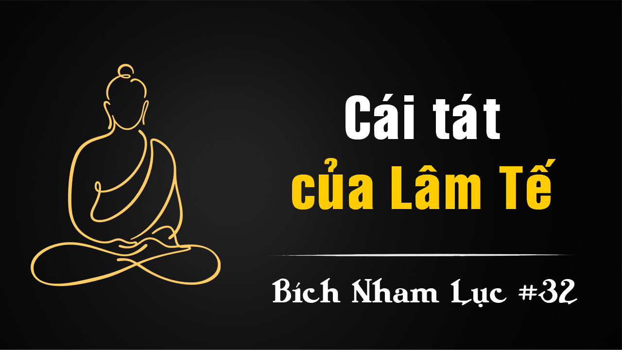 Bích Nham Lục Tắc 32: Một cái tát của Lâm Tế – Công án Thượng tọa Định đại ngộ