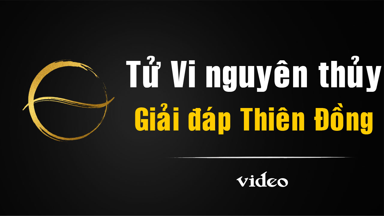 [video] Tử Vi nguyên thủy: Thiên Đồng, giải mã comment