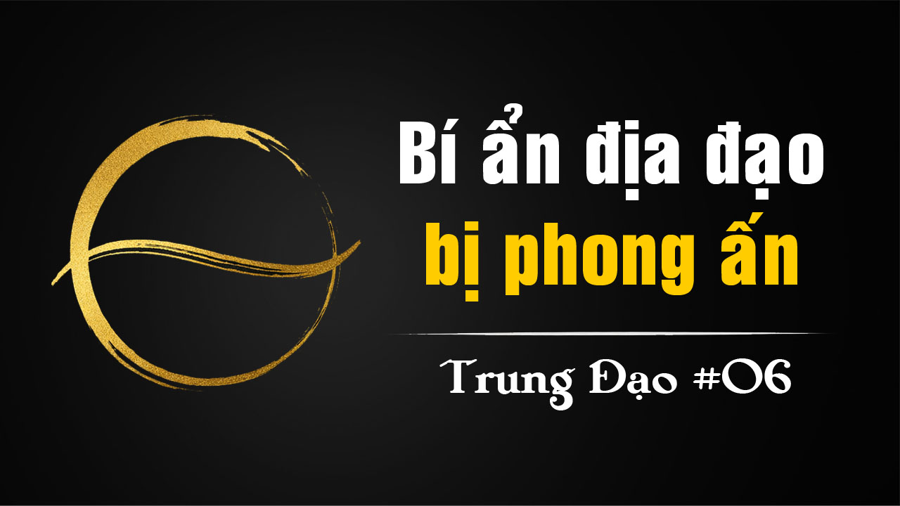 [podcast] Phong Thủy Quán La – Bí ẩn địa đạo bị phong ấn